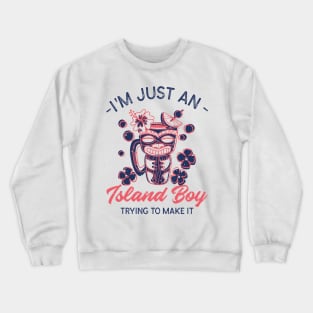 Just An Island Boy Crewneck Sweatshirt